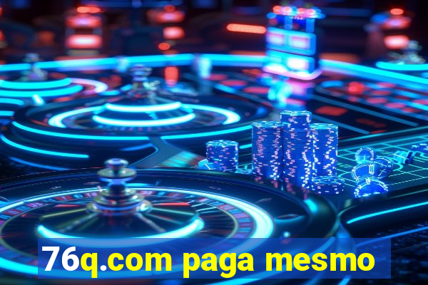 76q.com paga mesmo
